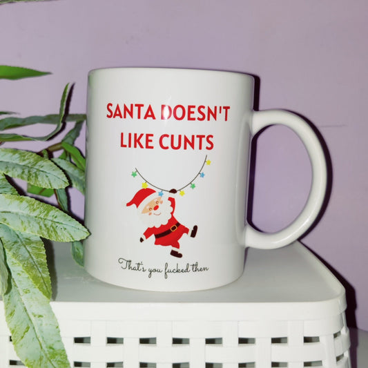 Santa Doesn't Like Cunts Mug