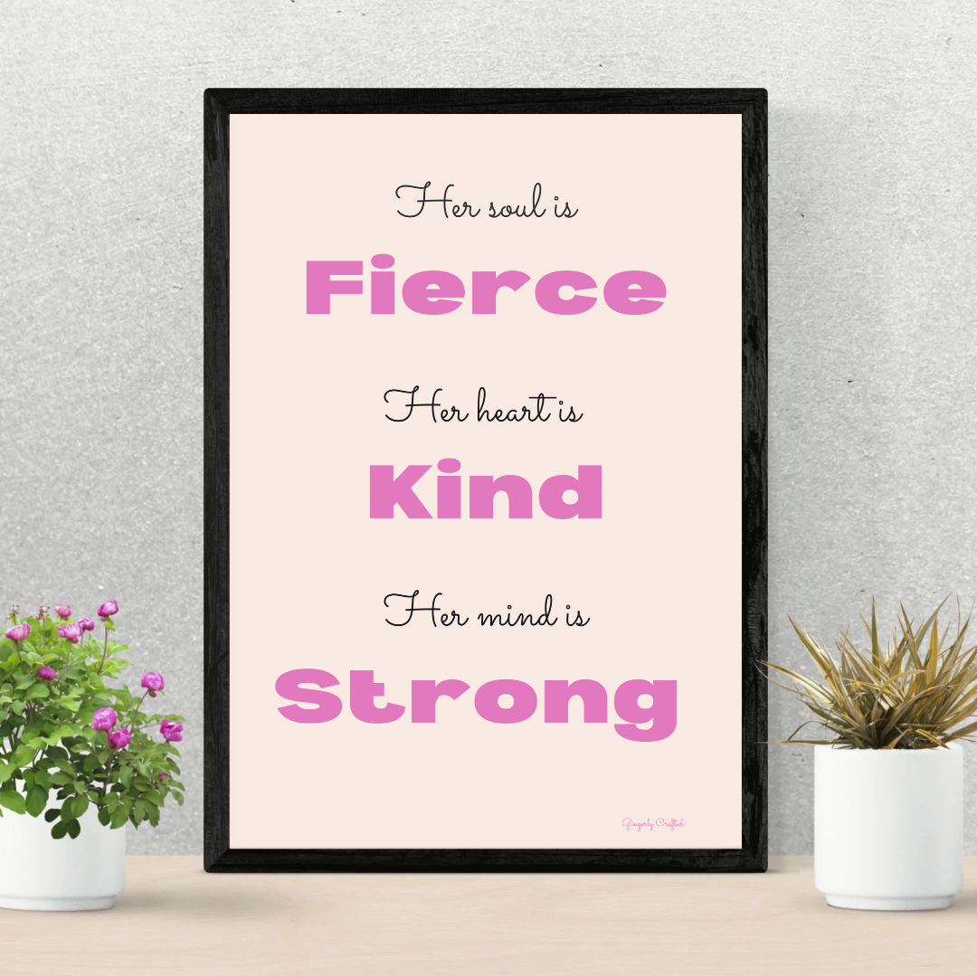 Fierce, kind, strong