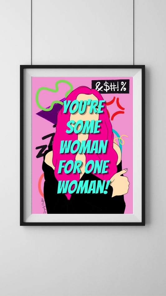 You're Some Woman print
